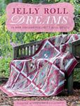Jelly Roll Dreams: New Inspirations for Jelly Roll Quilts w sklepie internetowym Ukarola.pl 