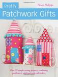 Pretty Patchwork Gifts: Over 25 simple sewing projects combining patchwork, appliqué and embroidery w sklepie internetowym Ukarola.pl 