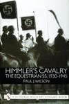 Himmler’s Cavalry: The Equestrian SS, 1930-1945 Paul J. Wilson w sklepie internetowym Ukarola.pl 