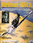 Helmut Wick: An Illustrated Biography of the Luftwaffe Ace and Commander of Jagdgeschwader 2 during the Battle of Britain Herbert Ringlstetter w sklepie internetowym Ukarola.pl 