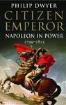 Citizen Emperor: Napoleon in Power 1799-1815 Philip Dwyer w sklepie internetowym Ukarola.pl 