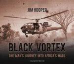 Black Vortex. One Man's Journey into Africa's Wars w sklepie internetowym Ukarola.pl 