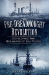 The Pre-Dreadnought Revolution: Developing the Bulwarks of Sea-Power w sklepie internetowym Ukarola.pl 