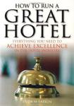 How to Run a Great Hotel: Everything you need to achieve excellence in the hotel industry w sklepie internetowym Ukarola.pl 