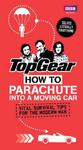 Top Gear: How to Parachute into a Moving Car: Vital Survival Tips for the Modern Man w sklepie internetowym Ukarola.pl 