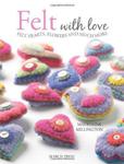 Felt with Love: 15 Felt Hearts, Flowers and Much More w sklepie internetowym Ukarola.pl 