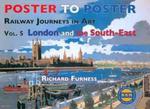 Railway Journeys in Art: v. 5: London and the South East (Poster to Poster) w sklepie internetowym Ukarola.pl 