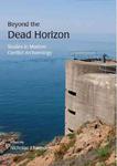 Beyond the Dead Horizon: Studies in Modern Conflict Archaeology Nicholas J. Saunders w sklepie internetowym Ukarola.pl 