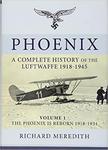 Phoenix - A Complete History of the Luftwaffe 1918-1945: Volume 1 - the Phoenix is Reborn 1918-1934 (Complete History/Luftwaffe) Richard Meredith w sklepie internetowym Ukarola.pl 