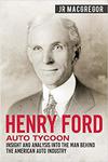 Henry Ford - Auto Tycoon: Insight and Analysis into the Man Behind the American Auto Industry w sklepie internetowym Ukarola.pl 