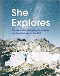 She Explores: Stories of Life-Changing Adventures on the Road and in the Wild w sklepie internetowym Ukarola.pl 