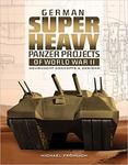 German Superheavy Panzer Projects of World War II: Wehrmacht Concepts and Designs w sklepie internetowym Ukarola.pl 