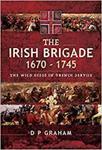 The Irish Brigade 1670-1745: The Wild Geese in French Service w sklepie internetowym Ukarola.pl 