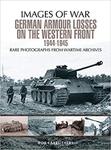 German Armour Losses on the Western Front from 1944 - 1945 w sklepie internetowym Ukarola.pl 