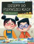 Książka Szkoła i ja. Idziemy do pierwszej klasy Nasza księgarnia w sklepie internetowym gebe.com.pl