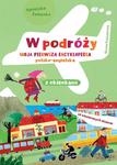 Książeczka W podróży. Moja pierwsza encyklopedia polsko-angielska z okienkami Nasza księgarnia w sklepie internetowym gebe.com.pl