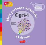 Książeczka Ogród. Akademia mądrego dziecka: Moja pachnąca książeczka z kolorami Harper Collins w sklepie internetowym gebe.com.pl