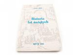HISTORIA LAT ŚWIĘTYCH - Adam Broż 1983 w sklepie internetowym staradobraksiazka.pl
