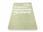 O DOBRYM WYCHOWANIU I KSZTAŁCENIU - J. Rudniański w sklepie internetowym staradobraksiazka.pl