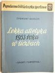 LEKKA ATLETYKA 1953 ROKU W LICZBACH - Głuszek w sklepie internetowym staradobraksiazka.pl