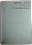 BUŁGARIA TRZYNASTU WIEKÓW Apoloniusz Zawilski 1979 w sklepie internetowym staradobraksiazka.pl