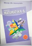 MATEMATYKA 6 PODRĘCZNIK. WERSJA DLA NAUCZYCIELA w sklepie internetowym staradobraksiazka.pl