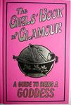 THE GIRL'S BOOK OF GLAMOUR. A GUIDE TO BEING A GODDESS w sklepie internetowym staradobraksiazka.pl