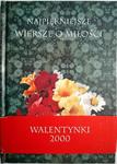 NAJPIĘKNIEJSZE WIERSZE O MIŁOŚCI. WALENTYNKI 2000 w sklepie internetowym staradobraksiazka.pl