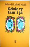 GDZIE TY, TAM I JA - Eduard i Lisbeth Nagel 1979 w sklepie internetowym staradobraksiazka.pl