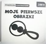 KSIĄŻECZKI KONTRASTOWE. MOJE PIERWSZE OBRAZKI 2013 w sklepie internetowym staradobraksiazka.pl