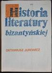 HISTORIA LITERATURY BIZANTYJSKIEJ. ZARYS Jurewicz w sklepie internetowym staradobraksiazka.pl