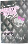 MONSTER HIGH. UPIORNA SZKOŁA - Lis Harrison 2011 w sklepie internetowym staradobraksiazka.pl