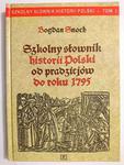 SZKOLNY SŁOWNIK HISTORII POLSKI OD PRADZIEJÓW DO ROKU 1795 - Snoch 1995 w sklepie internetowym staradobraksiazka.pl