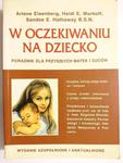 W OCZEKIWANIU NA DZIECKO - Arlene Eisenberg 2000 w sklepie internetowym staradobraksiazka.pl