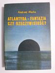 ATLANTYDA – FANTAZJA CZY RZECZYWISTOŚĆ? - Andrzej Marks1986 w sklepie internetowym staradobraksiazka.pl