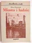 MIASTO I LUDZIE - Alina Panasiuk 2000 w sklepie internetowym staradobraksiazka.pl