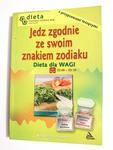 JEDZ ZGODNIE ZE SWOIM ZNAKIEM ZODIAKU. DIETA DLA WAGI 23.09-23.102001 w sklepie internetowym staradobraksiazka.pl