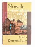 NOWELE I OPOWIADANIA - Maria Konopnicka 2005 w sklepie internetowym staradobraksiazka.pl