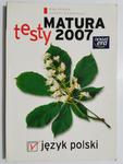 MATURA 2007 TESTY. JĘZYK POLSKI 2007 w sklepie internetowym staradobraksiazka.pl