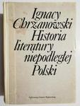 HISTORIA LITERATURY NIEPODLEGŁEJ POLSKI - Ignacy Chrzanowski 1983 w sklepie internetowym staradobraksiazka.pl