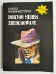 DOKTOR MUREK ZREDUKOWANY - Tadeusz Dołęga-Mostowicz 1990 w sklepie internetowym staradobraksiazka.pl