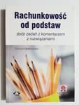 RACHUNKOWOŚĆ OD PODSTAW. ZBIÓR ZADAŃ Z KOMENTARZEM Z ROZWIĄZANIAMI 2018 w sklepie internetowym staradobraksiazka.pl