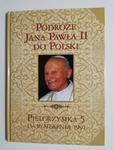 PODRÓŻE JANA PAWŁA II DO POLSKI. PIELGRZYMKA 5 13-16 SIERPNIA 1991 w sklepie internetowym staradobraksiazka.pl