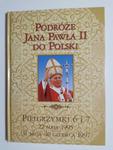 PODRÓŻE JANA PAWŁA II DO POLSKI. PIELGRZYMKA 6 i 7 22 MAJA 1995 31 MAJA – 10 CZERWCA 1997 w sklepie internetowym staradobraksiazka.pl