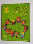 JEZUSOWA WSPÓLNOTA SERC. PODRĘCZNIK DLA KLASY 3 2011 w sklepie internetowym staradobraksiazka.pl