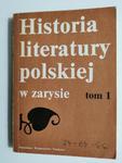 HISTORIA LITERATURY POLSKIEJ W ZARYSIE TOM 1 1987 w sklepie internetowym staradobraksiazka.pl