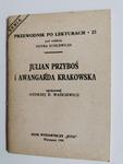 PRZEWODNIK PO LEKTURACH NR 23 JULIAN PRZYBOŚ I AWANGARDA KRAKOWSKA 1990 w sklepie internetowym staradobraksiazka.pl