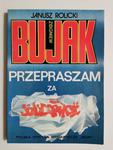 ZBIGNIEW BUJAK: PRZEPRASZAM ZA SOLIDARNOŚĆ - Janusz Rolicki 1991 w sklepie internetowym staradobraksiazka.pl