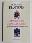 OJCIEC ŚWIĘTY FRANCISZEK. ADHORTACJA APOSTOLSKA EVANGELII GAUDIUM w sklepie internetowym staradobraksiazka.pl