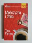 MĘŻCZYZNA I ŻONA - Tony Parsons 2003 w sklepie internetowym staradobraksiazka.pl